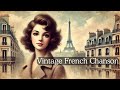 French Nostalgia Love Ballads 10 Original Vintage Chanson Songs In Paris Style Full Playlist