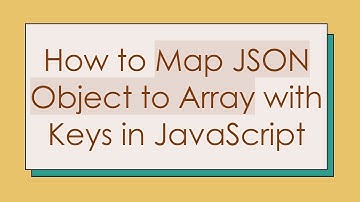 How to Map JSON Object to Array with Keys in JavaScript
