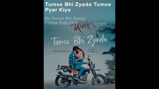 Tumse Bhi Zyada from Tadap Arijit Singh Pritam