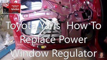 Toyota Yaris  2011 – 2020   How To Replace Power Window Regulator
