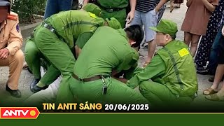 Tin tức an ninh trật tự nóng, thời sự Việt Nam mới nhất 24h sáng 20/6 | ANTV