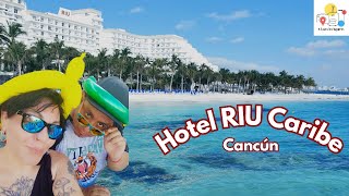 HOTEL RIU CARIBE CANCÚN | zona hotelera.Todo incluido, all inclusive familiar. Abril 2024 RIU party