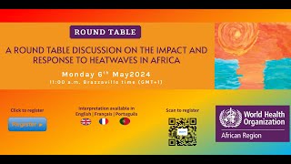 A ROUND TABLE DISCUSSION ON THE IMPACTAND RESPONSE TO HEATWAVES IN AFRICA
