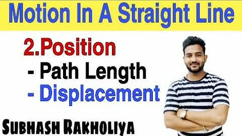2.Position | Path Length | Displacement | Motion In A Straight Line | Physics | Std 11 |