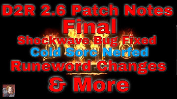 D2R 2.6 Patch Notes Final (Cold Sorc Nerfed, Assassin Buffed, Runeword Changes)
