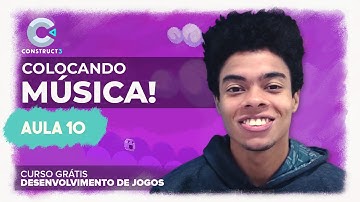 Chegou a hora da MÚSICA! - Como colocar música no Construct? - [Aula 10]