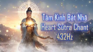 Tâm Kinh Bát Nhã (Heart Sutra Chant) | 432Hz #nhacphat  #nhacthien  #music #song #relaxing