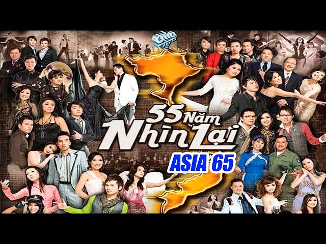 ASIA 65 Fullshow | 55 Năm Nhìn Lại |  Live Show Nhạc Lính, Nhạc Trữ Tình, Nhạc Vàng, Bolero Bất Hủ class=