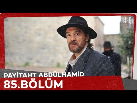 Payitaht Abdülhamid 85. Bölüm