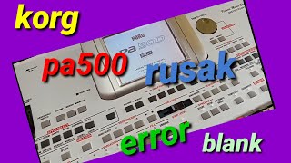 Service keyboard korg pa500 rusak error blank. Mluncur jg bbrapa kyboard.