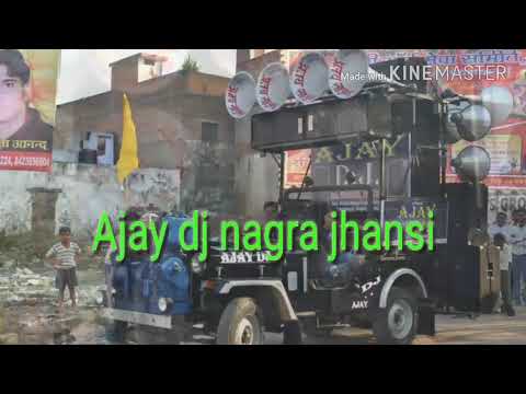 Ajay Dj Nagra Jhansi 9936473525