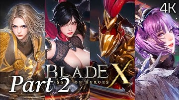 Blade X: Odyssey of Heroes Gameplay Walkthrough - Part 2 /No Commentary 4K 60FPS UHD