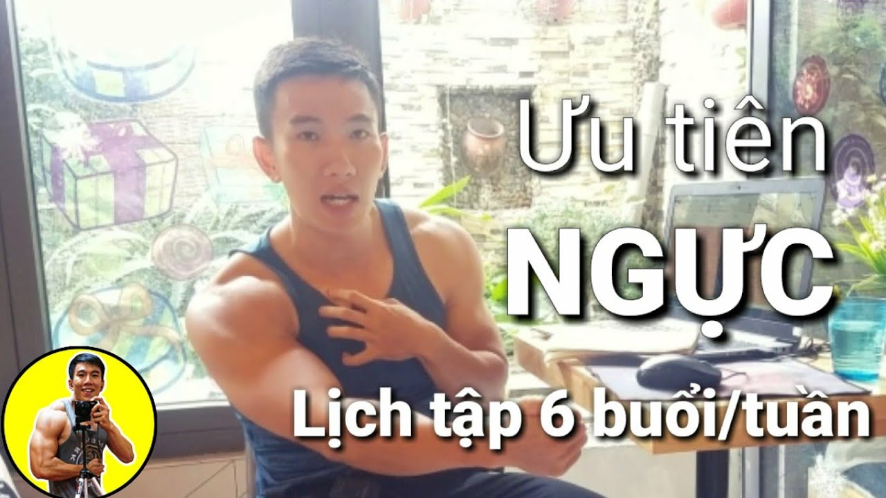 Lịch tập TĂNG CƠ TĂNG CÂN 6 buổi/tuần Ưu tiên NGỰC | HLV Ryan Long Fitness