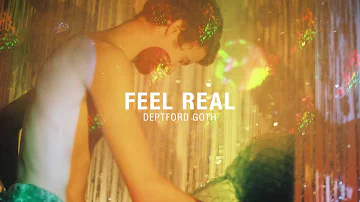 Deptford Goth - Feel Real