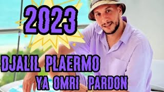 DJALIL PLAERMO -YA OMRI  PARDON 2023-