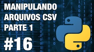Manipulação de arquivos CSV | Parte 1 | Curso de Python #016