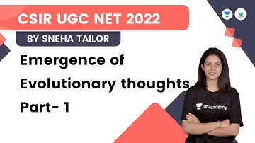 Emergence of Evolutionary thoughts Part 1 | CSIR UGC NET 2022 | Sneha Tailor