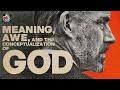 Meaning, Awe, and the Conceptualization of God (Part 1-3) | EP 202