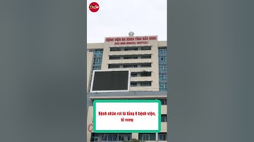 Bệnh nhân rơi từ tầng 8 bệnh viện tử vong #short