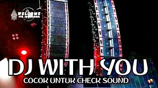 Download Lagu DJ WITH YOU COCOK UNTUK CHECK SOUND MP3