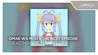 Omae Wa Mou x The Next Episode (full mashup)