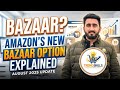 What is Bazaar? Amazon's New Bazaar Option Explained | August 2025 Update