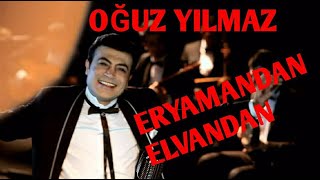 Oğuz Yılmaz - Eryamandan Elvandan - Ankara Oyun Havaları Resimi