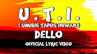 Dello | U.T.I. (Umibig Tapos Iniwan) (Official Lyric Video) chords sheet