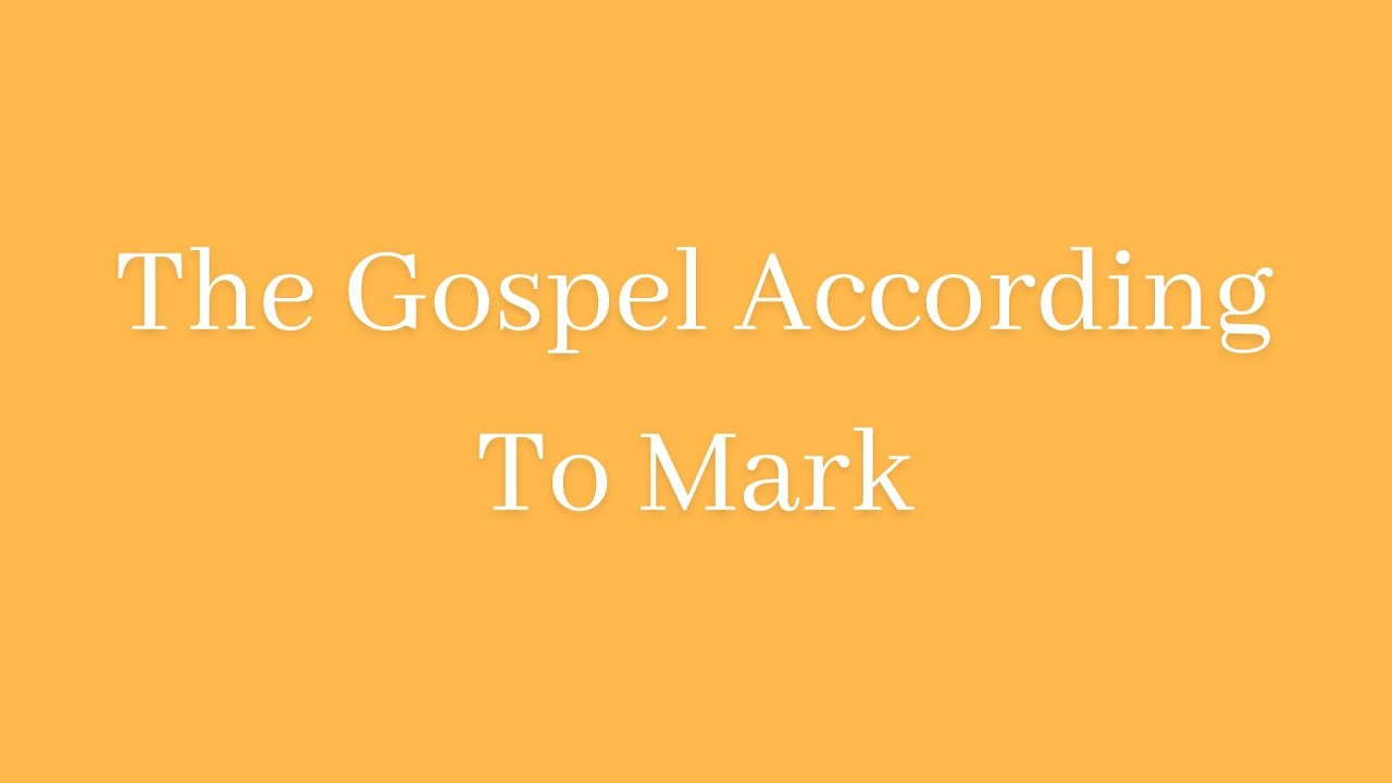 The Gospel According To Mark - YouTube