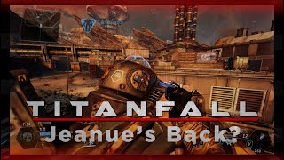 Titanfall - Jeanue 'Hacker' is Back? Recorded 7-19-2020