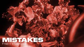 Mistakes - Luxtides and Fred V