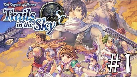 The Legend of Heroes: Trails in the Sky SC // Day 1