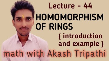 homomorphism of ring - introduction and example | math with akash tripathi