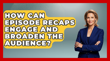 How Can Episode Recaps Engage and Broaden the Audience? | Soap Opera Insider