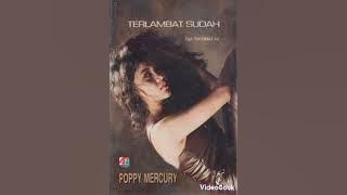 Terlambat sudah cipt Rahmat as (1993) Poppy mercury