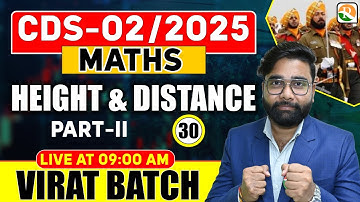 VIRAT Batch / Hight & Distance # 02 / Maths for CDS 2025 / Maths Classes for CDS /CDS Maths Classes