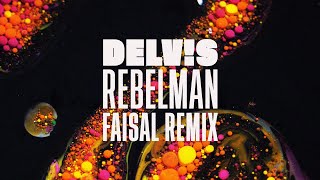 Delv!s - Rebelman (Faisal Remix) (Official video)