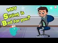 Why Sitting Is Bad For You? | Bad Effects Of SITTING On Health | Dr Binocs Show | Peekaboo Kidz