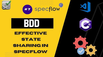 Behavior Driven Development  PART : 07 Effective Statedata Sharing in SpecFlow