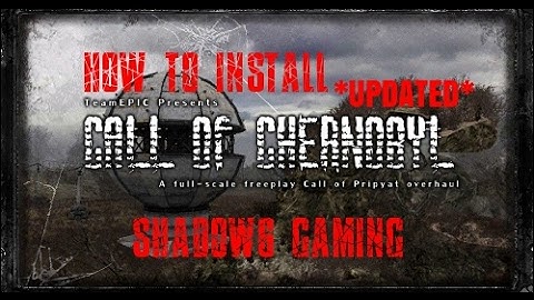 How to Install S.T.A.L.K.E.R. Call of Chernobyl Mod *UPDATED*