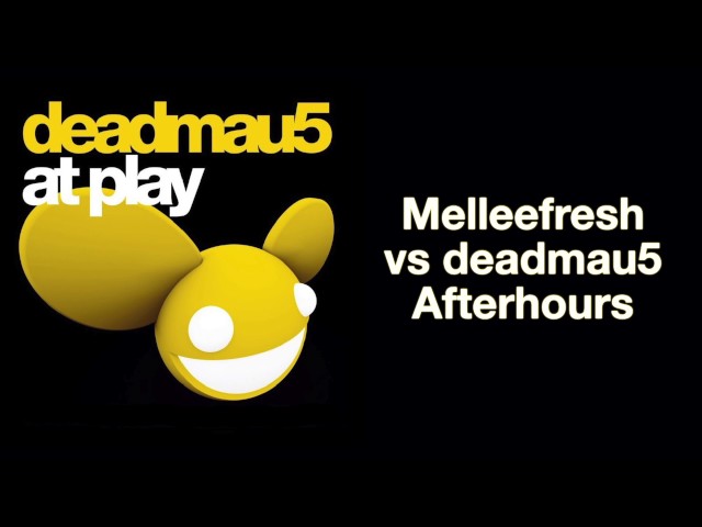 Melleefresh vs. Deadmau5 - Afterhours