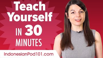 Learn Indonesian in 30 Minutes - How to Teach Yourself Indonesian