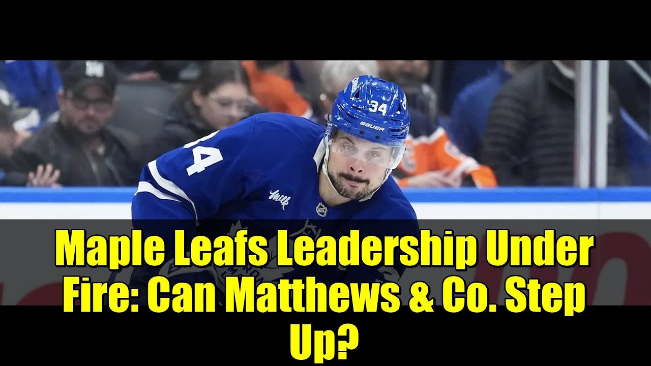 Руководство «Торонто Мэйпл Лифс» под огнем критики: смогут ли Мэттьюз и компания проявить себя?