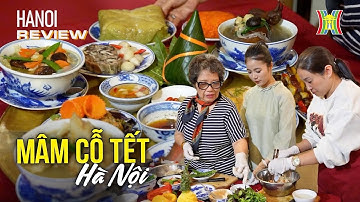 Nét tinh tế trong mâm cỗ Tết xưa của người Hà Nội | Hanoi Review