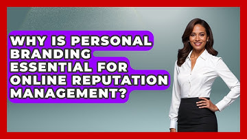 Why Is Personal Branding Essential For Online Reputation Management? - Job Interview Pro Skills