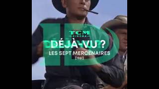 Déjà-Vu ? Les Sept Mercenaires Tcm Cinéma