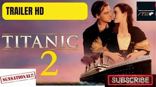Titanic 2  Repeating The Past  Trailer  HD #Leonardo Dicaprio, Kate Winslet  Rose & Jack (Fan Made).