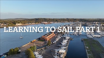 Learning to Sail - Part 1 (RYA Competent Crew Course)
