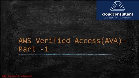AWS Verified Access + IAM Identity Center + SAML IdP  | Zero Trust Setup - Part 1