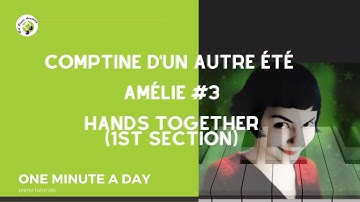 Comptine d’un autre été - Amelie- (Y. Tiersen) #3 hands together- tutorial (1 minute a day piano)